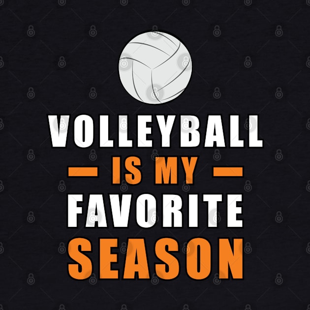 Volleyball Is My Favorite Season by DesignWood-Sport